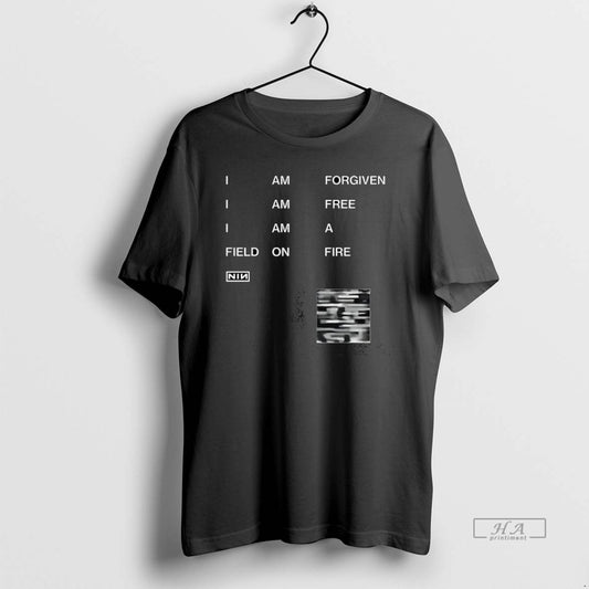 Official Trendy I Am Forgiven I Am Free I Am A Field On Fire Nin