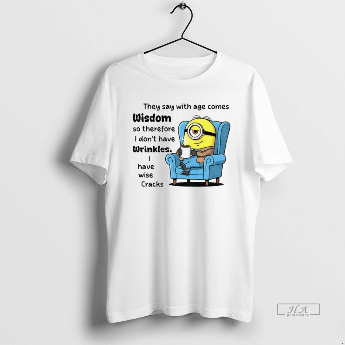 Official Trendy Minion They Say With Age Comes Wisdom So Therefore I Dont Have Wrinkles