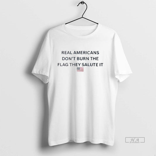 Official Trendy Real Americans Dont Burn The Flag They Salute It Us Flag Mens White