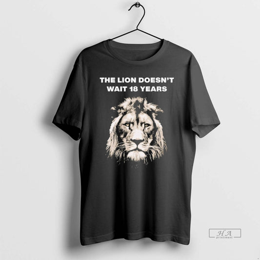 Official Trendy The Lion Doesnt Wait 18 Years