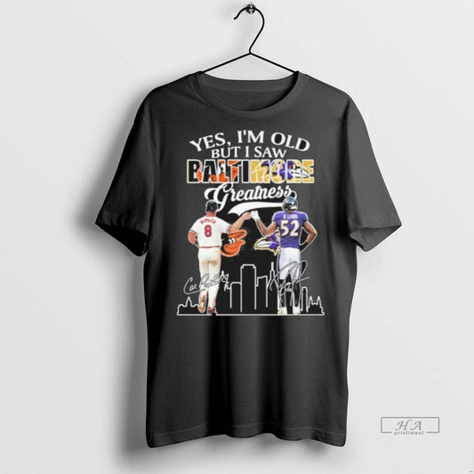 Official Trendy Yes Im Old But I Saw Baltimore Legends Ripken And Ray Lewis Greatness