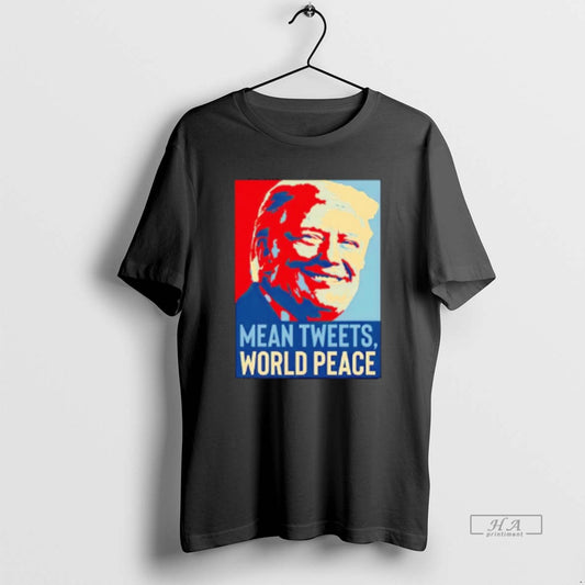 Official Trump Mean Tweets World Peace Hope