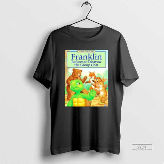 Official Turtle Franklin Refuses To Disavow The Group Chat Pete Hegseth Meme T-Shirts, Hoodie, Sweatshirt