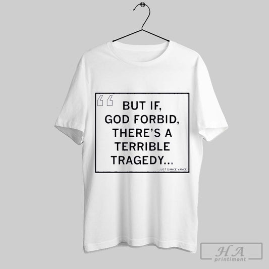 Official Vance But If God Forbid Theres A Terrible Tragedy