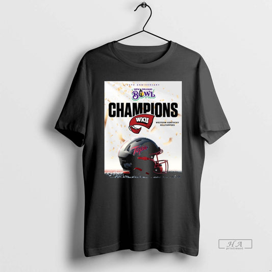 Official Wku Western Kentucky Hilltoppers 25th Anniversary New Orleans Bowl Champions T-Shirts, Hoodie, Sweatshirt