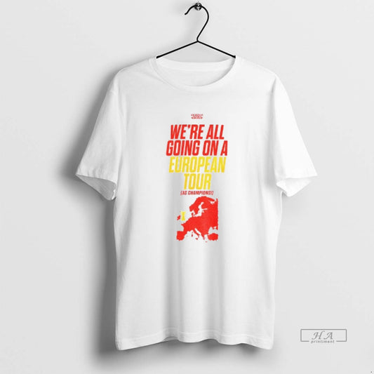 Official Were All Going On A European Tour As Champions T-Shirts, Hoodie, Sweatshirt | AU18TeeNovaLab.com