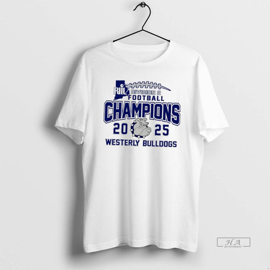 Official Westerly Bulldogs 2025 Riil Football Champions Division 2 T-Shirts, Hoodie, Sweatshirt | AU18TeeNovaLab.com