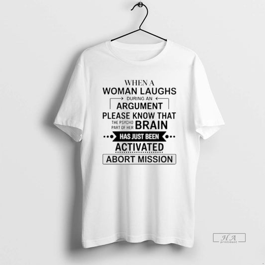 Official When A Woman Laughs During An Argument Please Know That The Psycho Brain T-Shirts, Hoodie, Sweatshirt