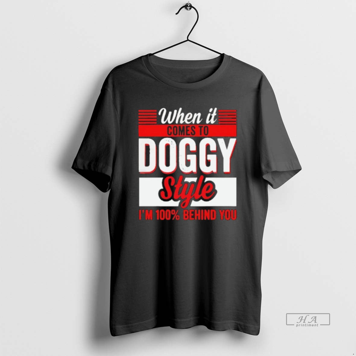 Official When It Comes Doggy Style Im 100 Behind You T-Shirts, Hoodie, Sweatshirt | AU18TeeNovaLab.com