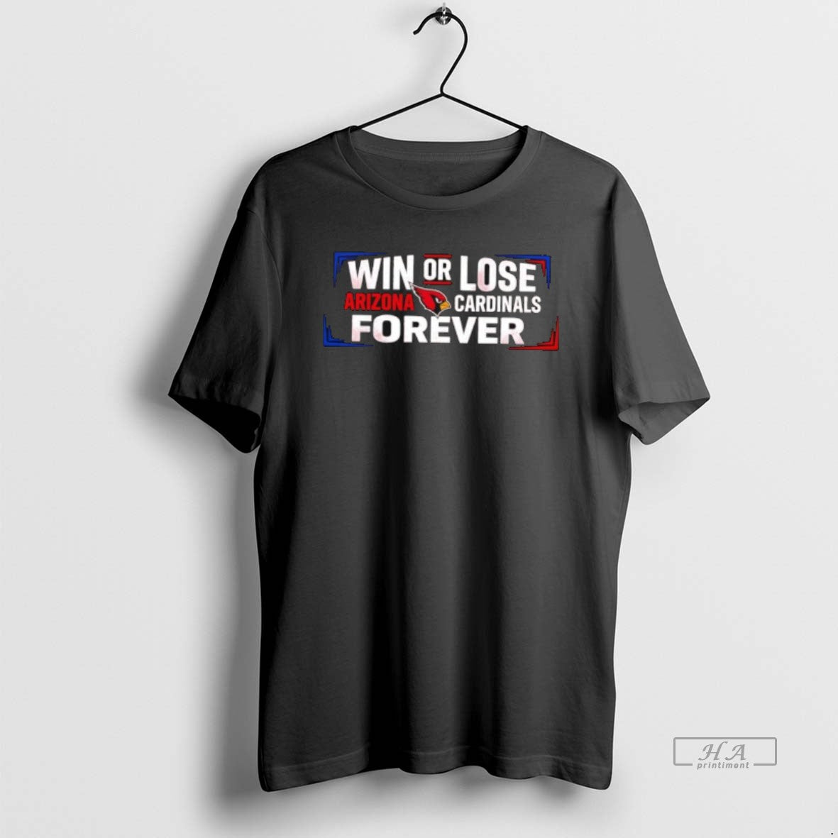 Official Win Or Lose Arizona Cardinals Forever T-Shirts, Hoodie, Sweatshirt | AU18TeeNovaLab.com