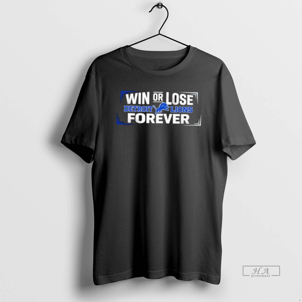 Official Win Or Lose Detroit Lions Forever T-Shirts, Hoodie, Sweatshirt | AU18TeeNovaLab.com