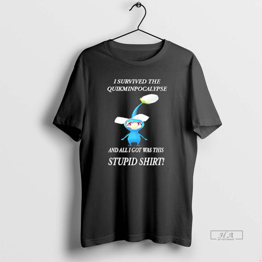 Official Winona Blue Pikmin I Survived The Quikminpocalypse And All I Got Was This Stupid T-Shirts, Hoodie, Sweatshirt