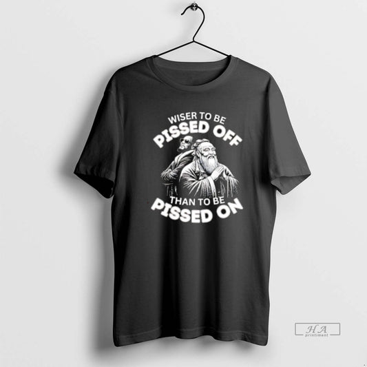 Official Wiser To Be Pissed Off Than To Be Pissed On