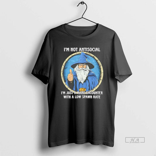 Official Wizard Im Not Antisocial Im Just A Rare Encounter With A Low Spawn Rate T-Shirts, Hoodie, Sweatshirt