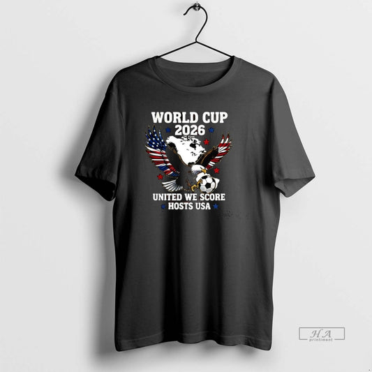 Official World Cup 2026 Bald Eagle Soccer United We Score Host Usa T-Shirts, Hoodie, Sweatshirt | AU18TeeNovaLab.com