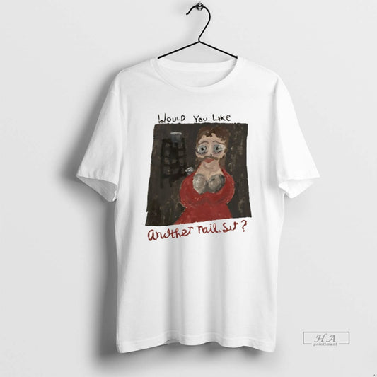 Official Would You Like Another Nail Sir T-Shirts, Hoodie, Sweatshirt | AU18TeeNovaLab.com