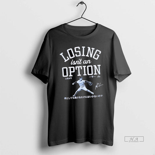 Official Yoshinobu Yamamoto Los Angeles Dodgers Losing Isnt An Option Signature