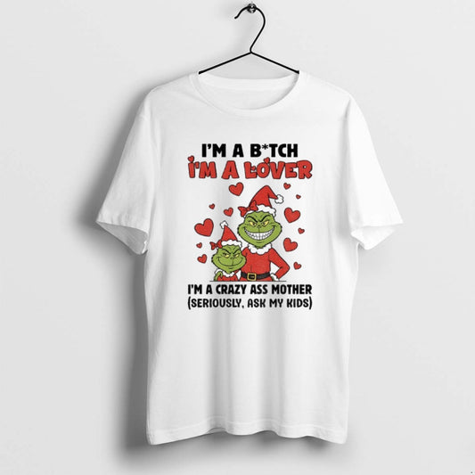 Official Ur4fxkny Grinch Santa Im A Bitch Im A Lover Im A Crazy Ass Mother T-Shirts, Hoodie, Sweatshirt | AU18TeeNovaLab.com