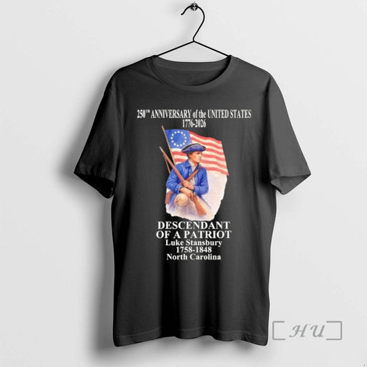 Officials 250th Anniversary Of The United States 1776 2026 Descendant Of A Patriot Luke Stansbury T-Shirts, Hoodie,...