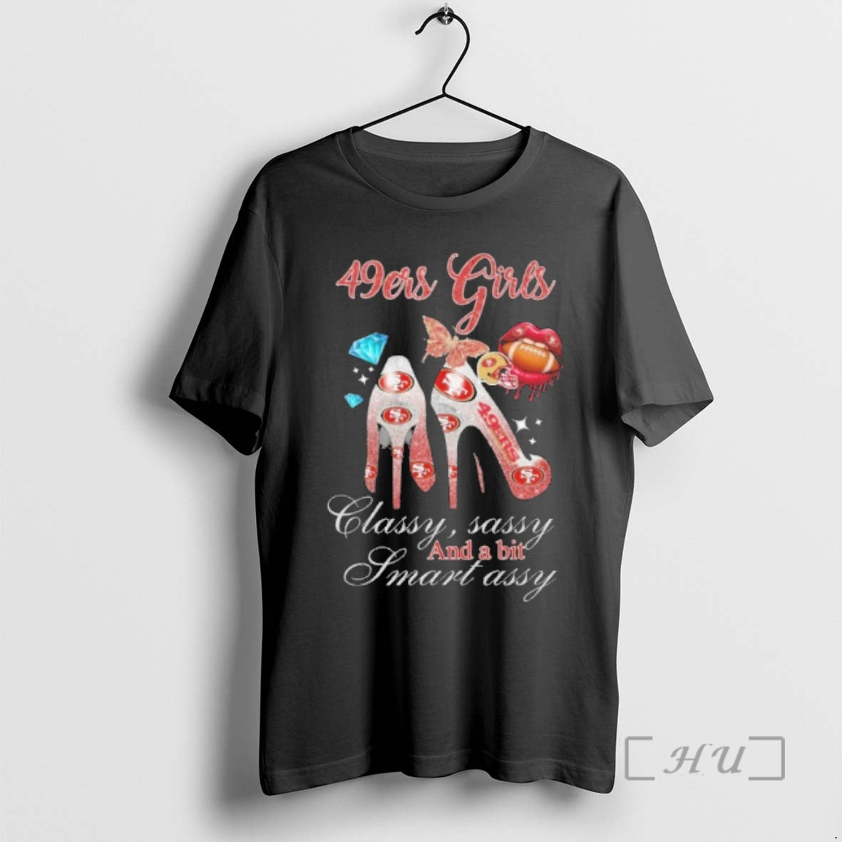 Officials 49ers Girls High Heels Classy Sassy And A Bit Smart Assy Lip Premium T-Shirts, Hoodie, Sweatshirt