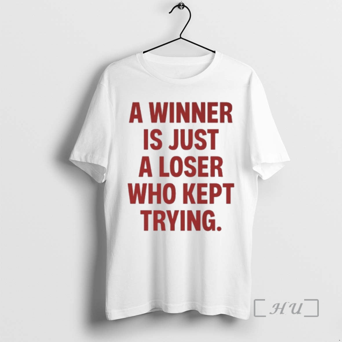Officials A Winner Is Just A Loser Who Kept Trying T-Shirts, Hoodie, Sweatshirt | AU18TeeNovaLab.com