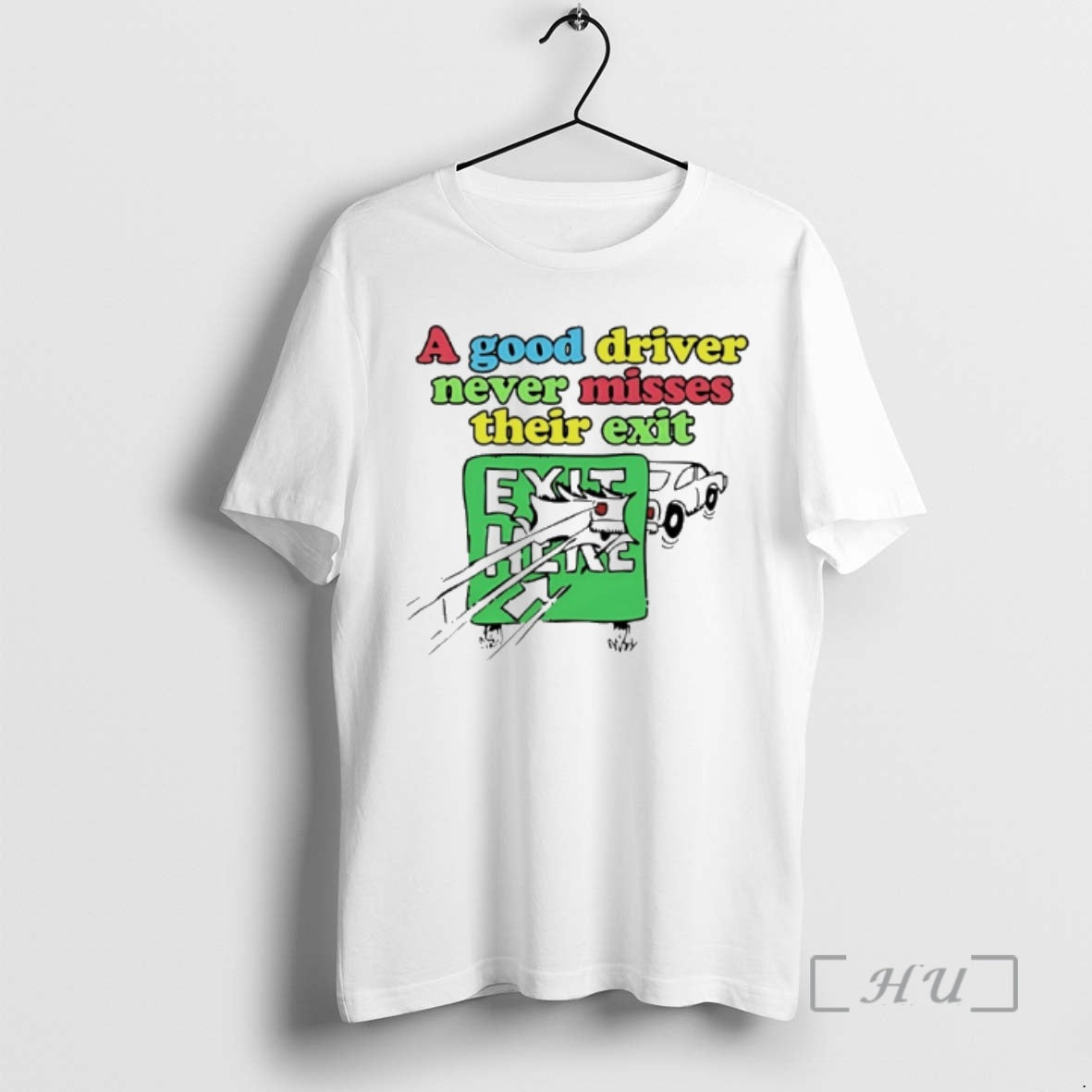 Officials A Good Driver Never Misses Their Exit T-Shirts, Hoodie, Sweatshirt | AU18TeeNovaLab.com
