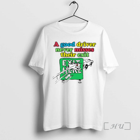 Officials A Good Driver Never Misses Their Exit Car T-Shirts, Hoodie, Sweatshirt | AU18TeeNovaLab.com