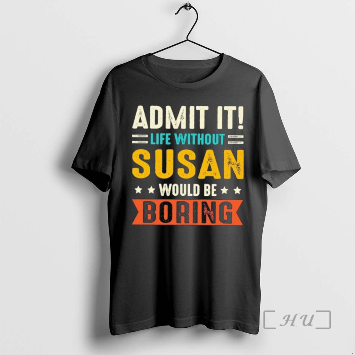 Officials Admit It Life Without Suzan Would Be Boring T-Shirts, Hoodie, Sweatshirt | AU18TeeNovaLab.com