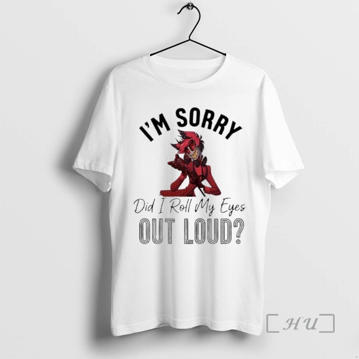 Officials Alastor Im Sorry Did I Roll My Eyes Out Loud Premium T Shirts Sweater Hoodie, Sweatshirt | AU18TeeNovaLab.com