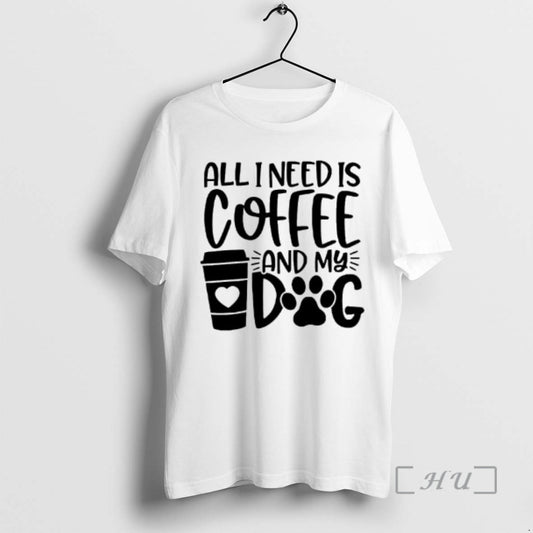 Officials All I Need Is Coffee And My Dog T-Shirts, Hoodie, Sweatshirt | AU18TeeNovaLab.com