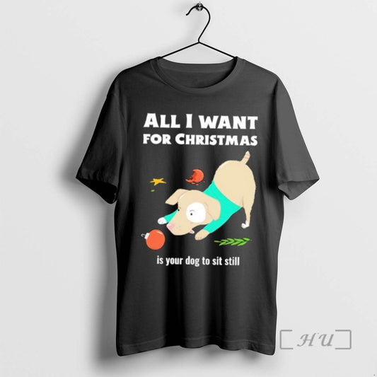 Officials All I Want For Christmas Is Your Dog To Sit Still Premium T Shirts Hoodie, Sweatshirt | AU18TeeNovaLab.com