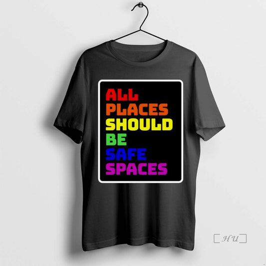 Officials All Places Should Be Safe Spaces T-Shirts, Hoodie, Sweatshirt | AU18TeeNovaLab.com