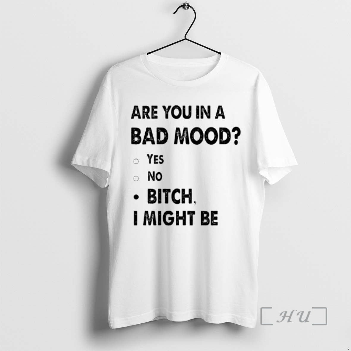 Officials Are You In A Bad Mood Yes No Bitch I Might Be Text Premium T-Shirts, Hoodie, Sweatshirt | AU18TeeNovaLab.com
