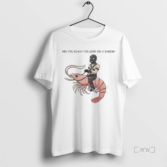 Officials Are You Ready For Gimp On A Shrimp