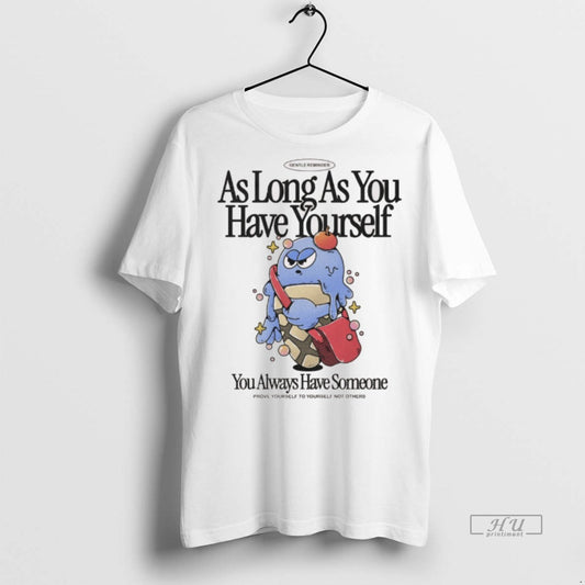 Officials As Long As You Have Yourself You Always Have Someone Prove Yourself To Yourself