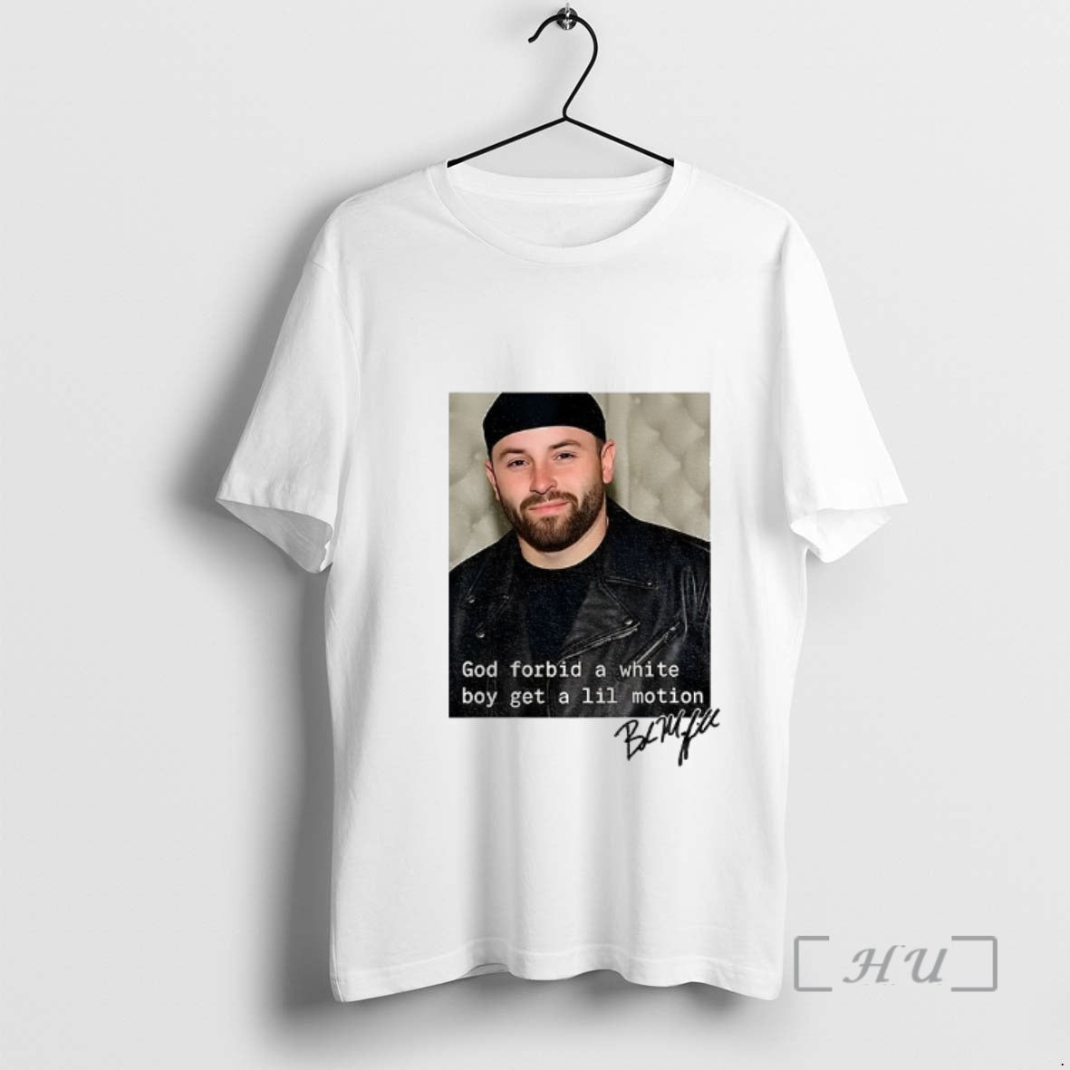 Officials Baker Mayfield God Forbid A White Boy Get A Lil Motion Signature Premium T-Shirts, Hoodie, Sweatshirt