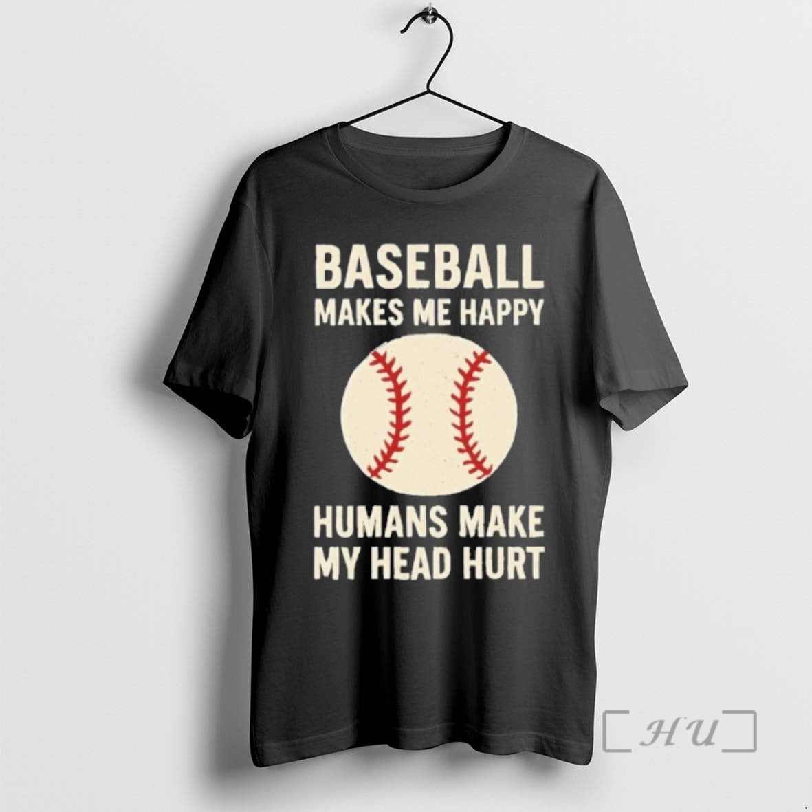 Officials Baseball Makes Me Happy Ball Humans Make My Head Hurt Premium T Shirts Sweater Hoodie, Sweatshirt