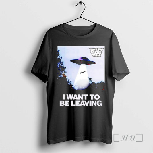 Officials Beastwreck I Want To Be Leaving T-Shirts, Hoodie, Sweatshirt | AU18TeeNovaLab.com