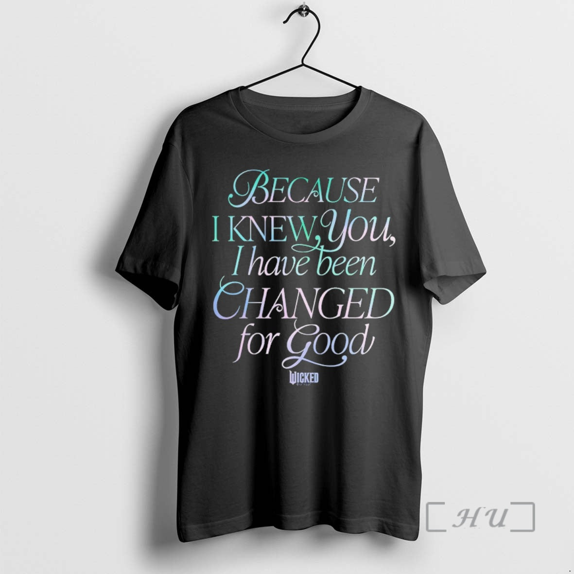 Officials Because I Knew You I Have Been Changed For Good Wicked Movie Premium T-Shirts, Hoodie, Sweatshirt
