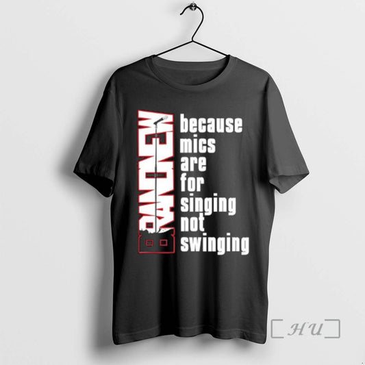 Officials Because Mics Are For Singing Not Swinging T-Shirts, Hoodie, Sweatshirt | AU18TeeNovaLab.com