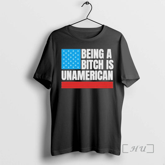 Being A Bitch Is Unamerican Usa Flag
