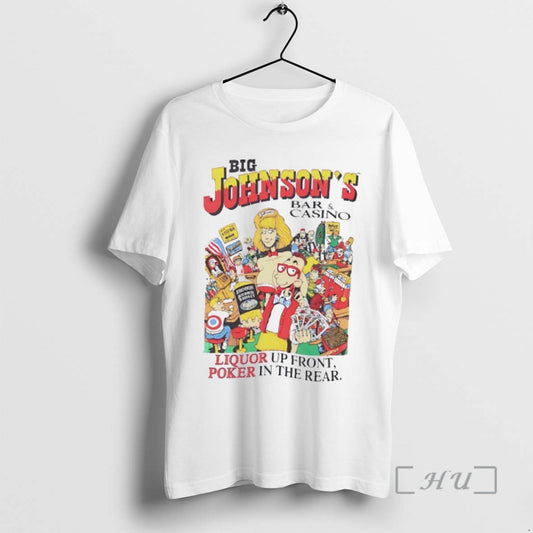 Officials Big Johnsons Bar And Casino Liquor Up Front Poker In The Rear Premium T-Shirts, Hoodie, Sweatshirt