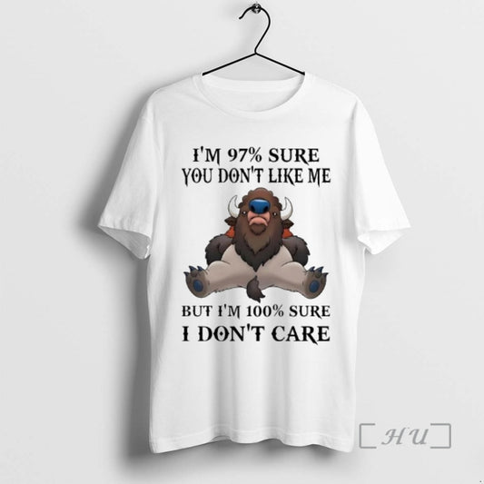 Officials Bison Im 97 Sure You Dont Like Me But Im 100 Sure I Dont T-Shirts, Hoodie, Sweatshirt | AU18TeeNovaLab.com