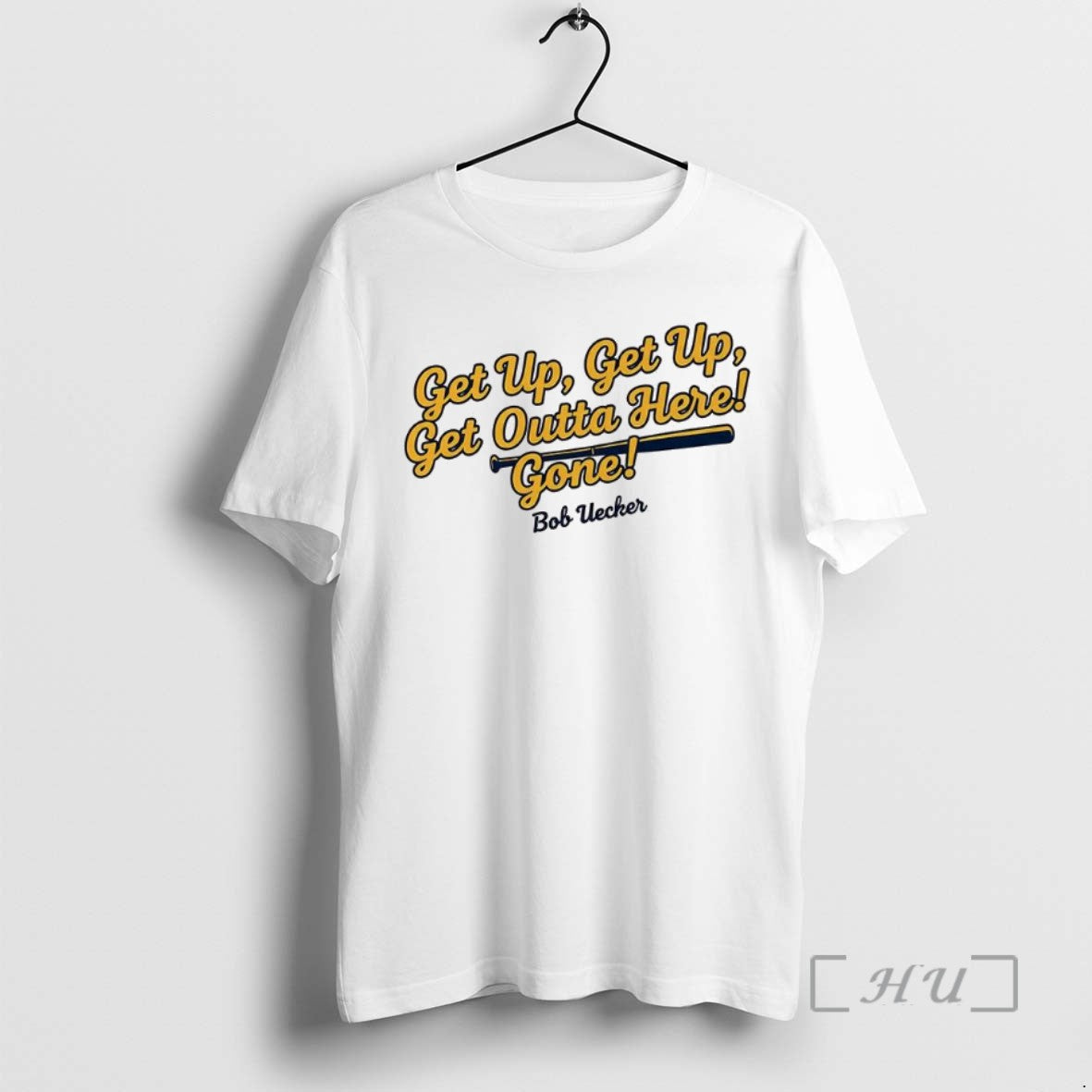 Officials Bob Uecker Milwaukee Brewers Mlb Get Up Get Up Get Outta Here Gone Shirts