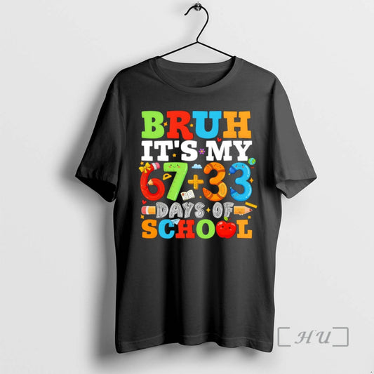 Officials Bruh Its My 67 33 Days Of School 100 Days Of School Premium T-Shirts, Hoodie, Sweatshirt | AU18TeeNovaLab.com