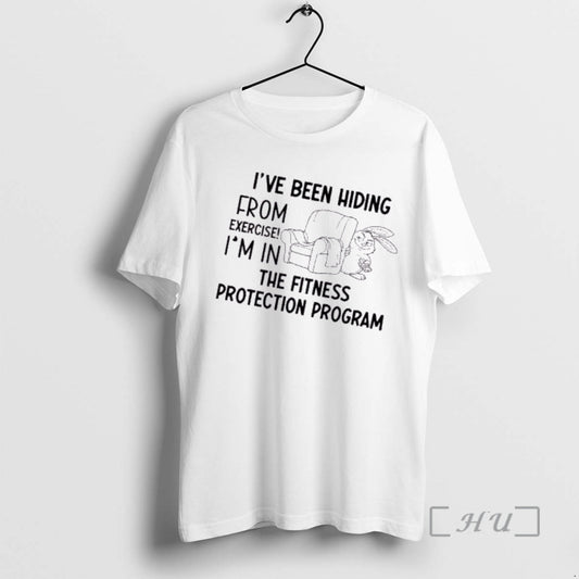 Officials Bunny Ive Been Hiding From Exercise Im In The Fitness Protection Program Premium T-Shirts, Hoodie, Sweatshirt