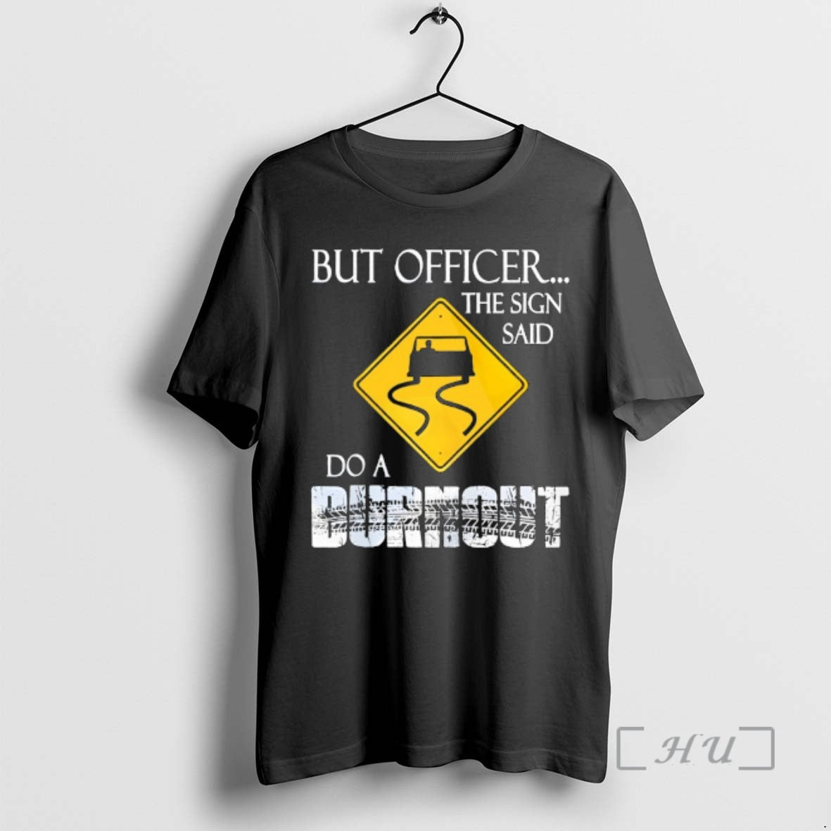 Officials But Officer The Sign Said Do A Burnout T-Shirts, Hoodie, Sweatshirt | AU18TeeNovaLab.com