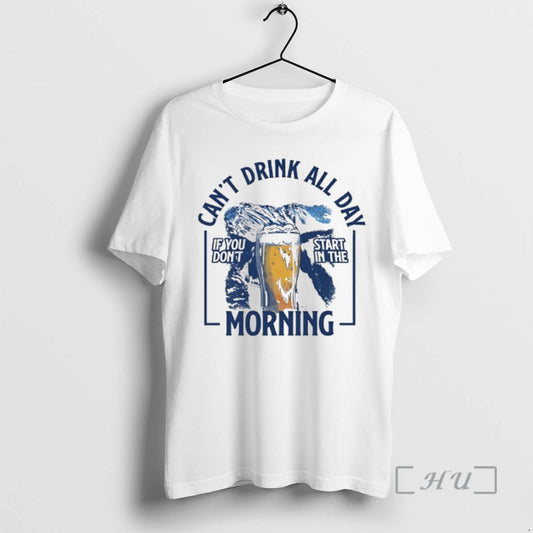 Officials Cant Drink All Day Mountains If You Dont Start In The Morning Premium T-Shirts, Hoodie, Sweatshirt