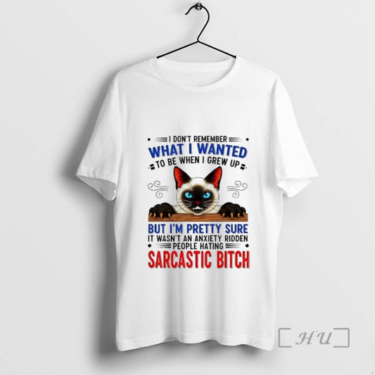 Officials Cat I Dont Remember What I Wanted To Be I Grew Up Sarcastic Bitch T-Shirts, Hoodie, Sweatshirt | AU18TeeNovaLab.com
