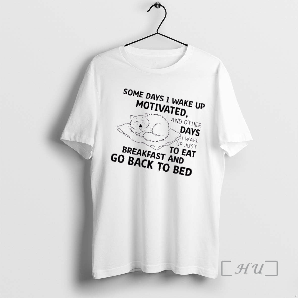 Officials Cat Some Days I Wake Up Motivated And Other Days I Wake Up Just T-Shirts, Hoodie, Sweatshirt | AU18TeeNovaLab.com